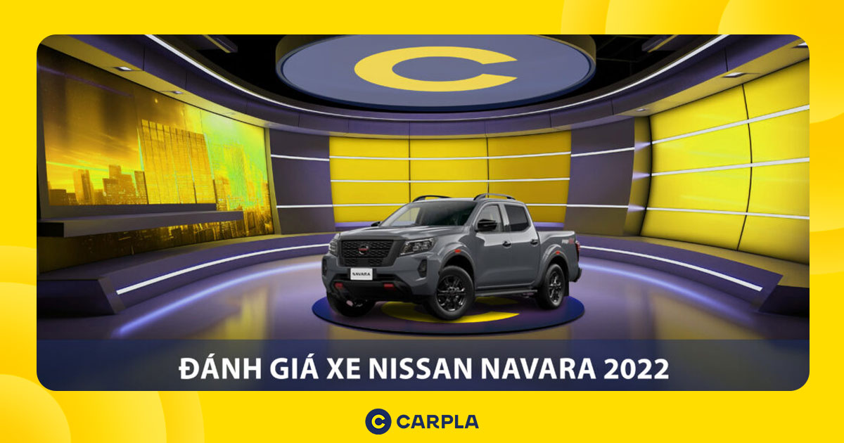 Nissan Navara 2022: Bảng giá, Thông số & Đánh giá chi tiết