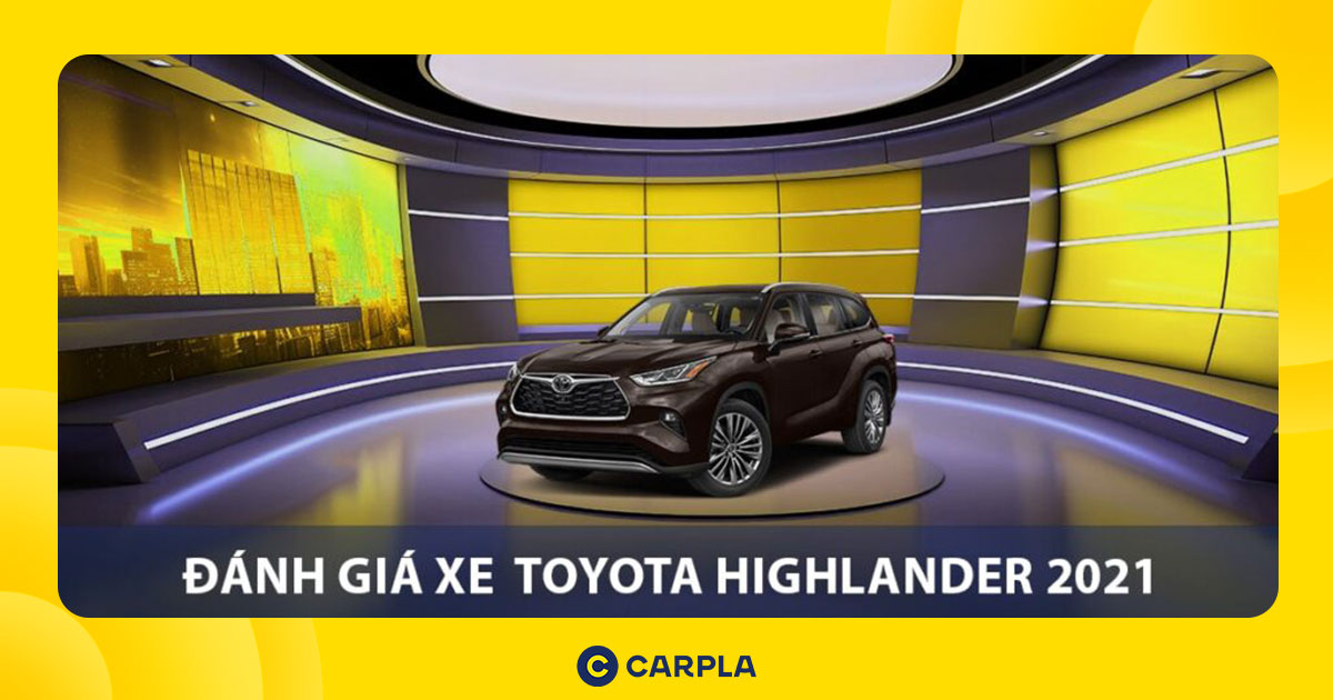 Hình ảnh bài viết: Toyota Highlander 2021: Bảng giá, Thông số, Đánh giá chi tiết