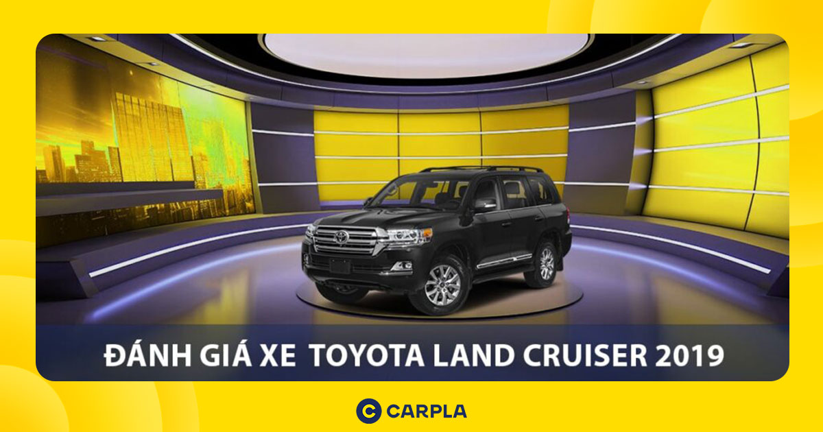 Hình ảnh bài viết: Đánh giá Toyota Land Cruiser 2019: Xe 4 tỷ có gì?