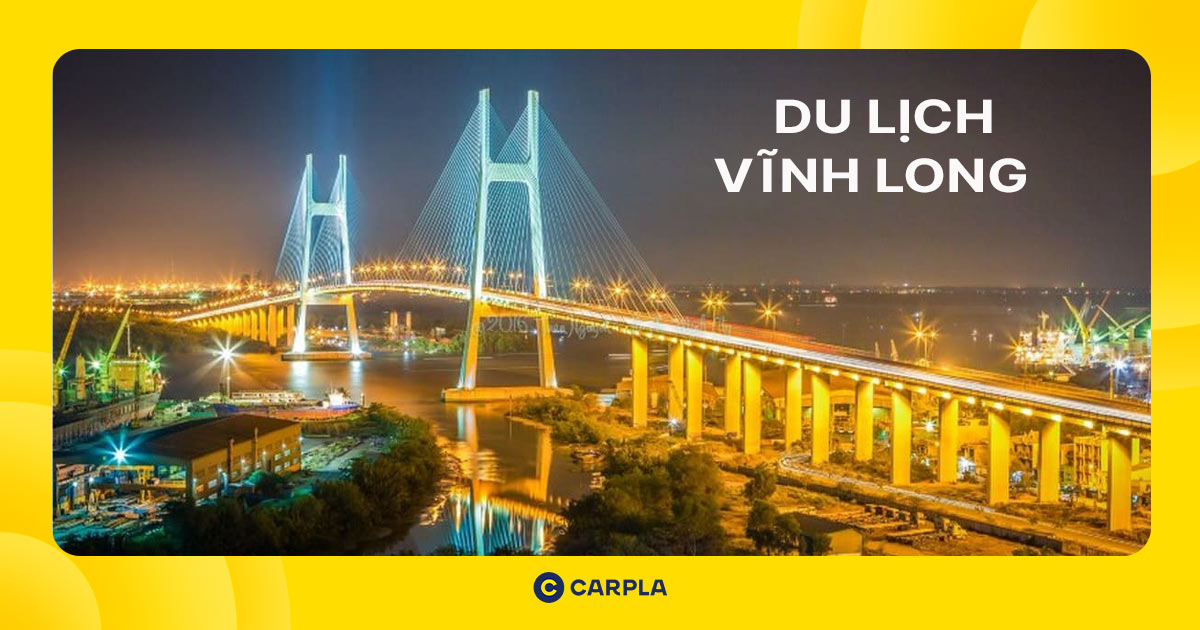 Khám Phá Du Lịch Vĩnh Long Và Chuẩn Bị Hành Trang Hoàn Hảo Với Phụ Kiện Carpla